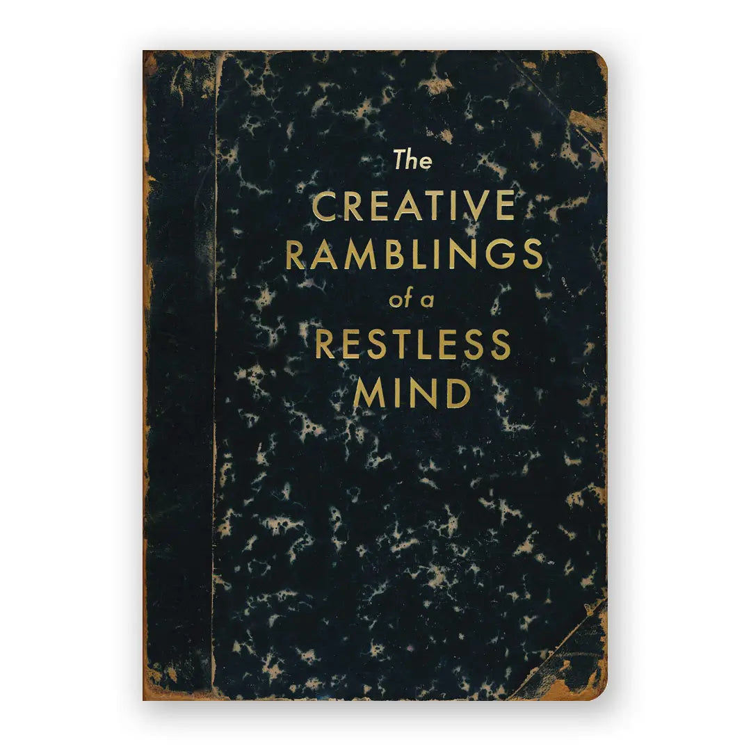 Creative Ramblings of a Restless Mind Journal