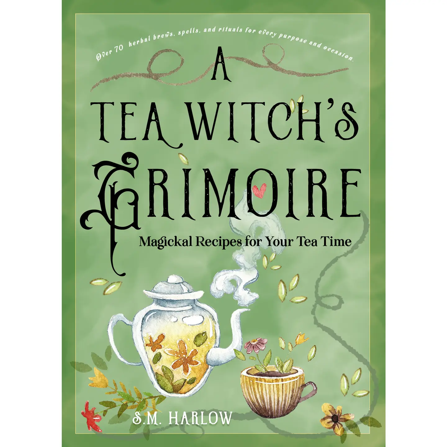 Grium Tea A Tea Witch's Grimoire: Magickal Recipes For Your Tea Time – Sisters ...